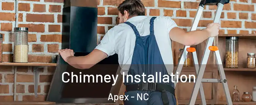 Chimney Installation Apex - NC