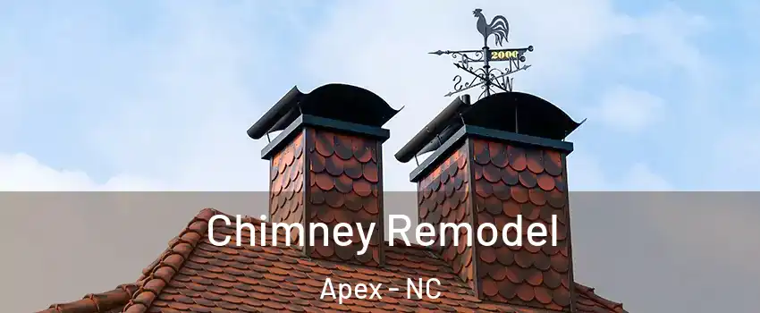  Chimney Remodel Apex - NC