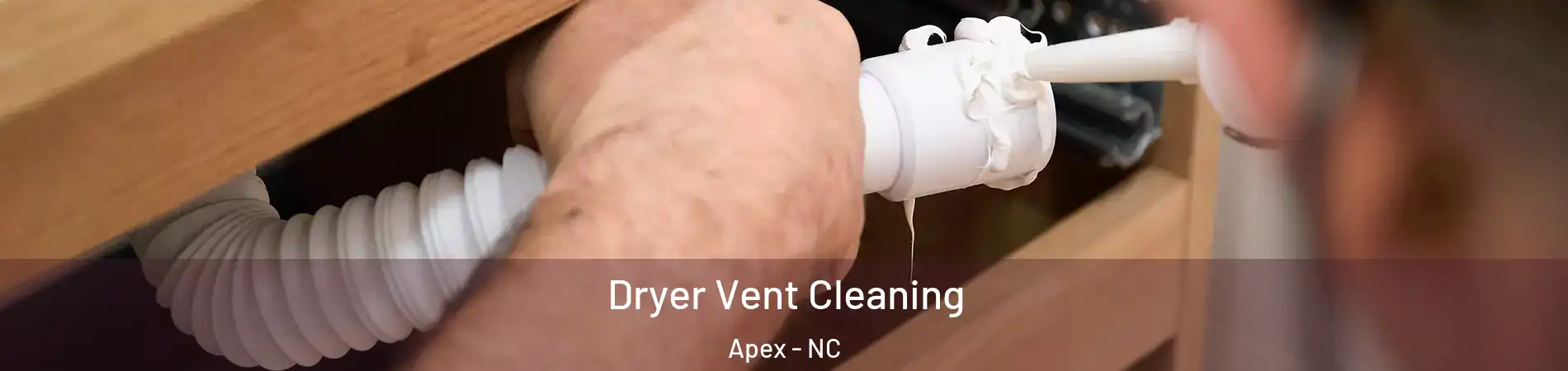  Dryer Vent Cleaning Apex - NC