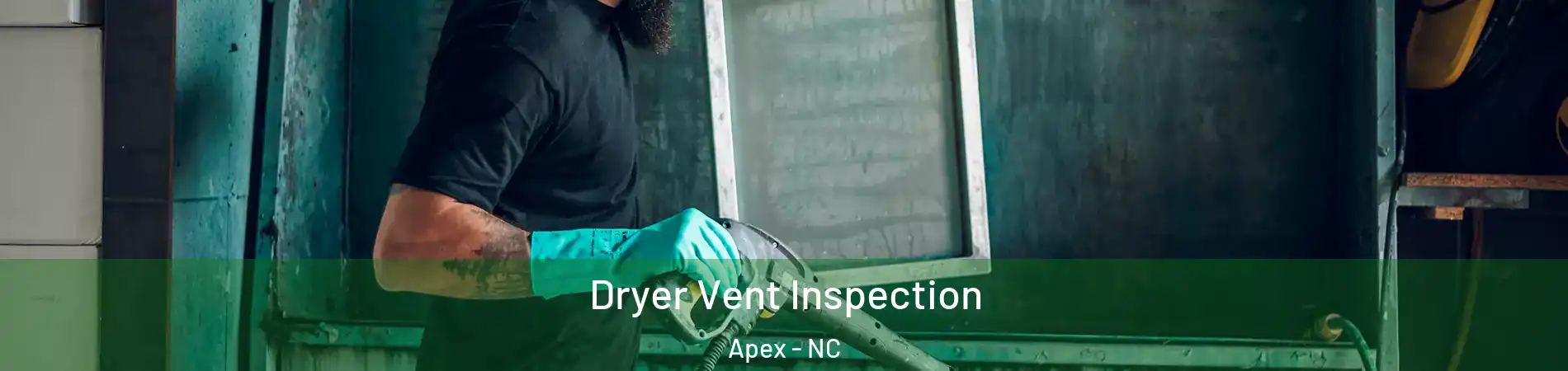  Dryer Vent Inspection Apex - NC