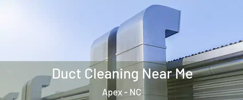  Duct Cleaning Near Me Apex - NC