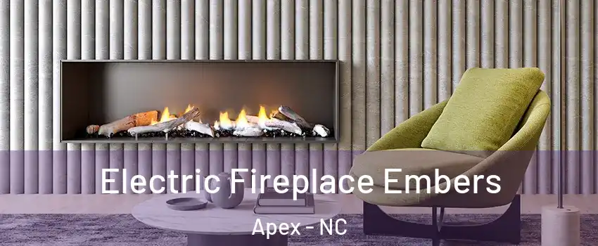  Electric Fireplace Embers Apex - NC