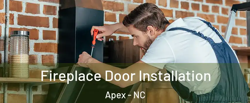  Fireplace Door Installation Apex - NC
