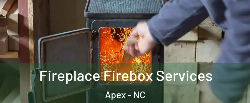  Fireplace Firebox Services Apex - NC