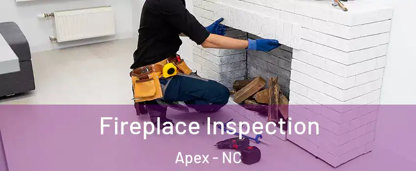  Fireplace Inspection Apex - NC
