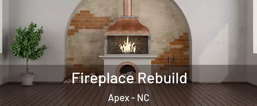  Fireplace Rebuild Apex - NC