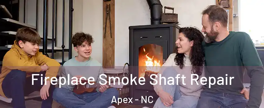  Fireplace Smoke Shaft Repair Apex - NC