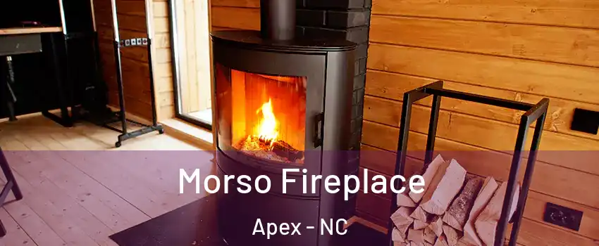  Morso Fireplace Apex - NC