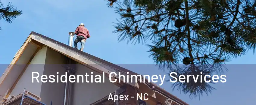  Residential Chimney Services Apex - NC