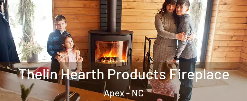  Thelin Hearth Products Fireplace Apex - NC