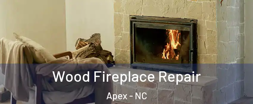  Wood Fireplace Repair Apex - NC